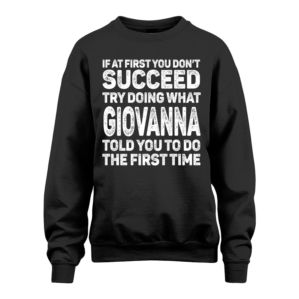 GIOVANNA 13K3-117Personalized Funny Quote Apparel If At First You Dont Succeed