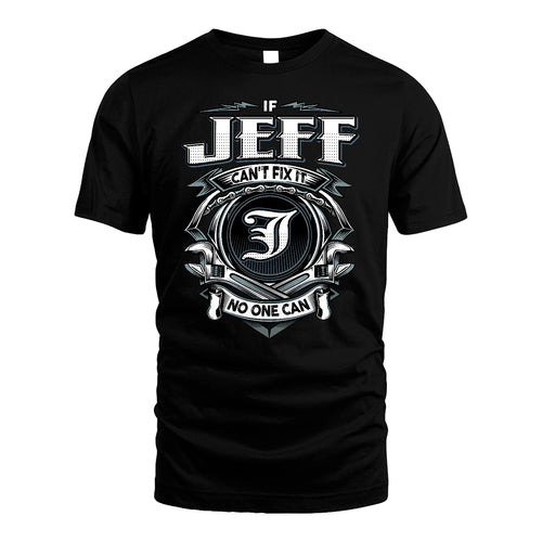 JEFF 13K1-510 Personalized  "Can’t Fix It No One Can"