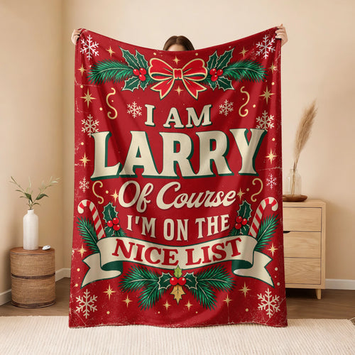 I'm Name Of Course I'm On The Nice List Christmas Fleece Blanket LARRY 13K1 BK56