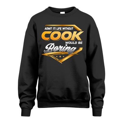 COOK 13K1-513 Personalized "Admit It! Life Without ... Would Be Boring"