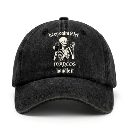 Keep Calm & Let Your Name Handle It Funny Skeleton Washed Cap MARCOS 13K1 C132PF