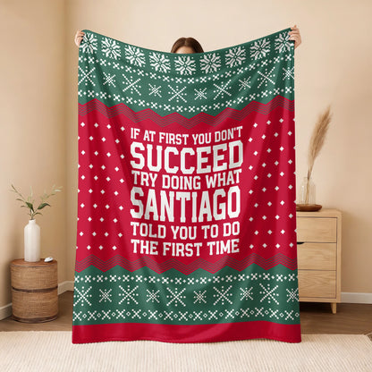 If At First You Don’t Succeed Red Green Christmas Fleece Blanket SANTIAGO 13K1 BK28