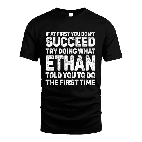 ETHAN 13K2-117Personalized Funny Quote Apparel If At First You Dont Succeed