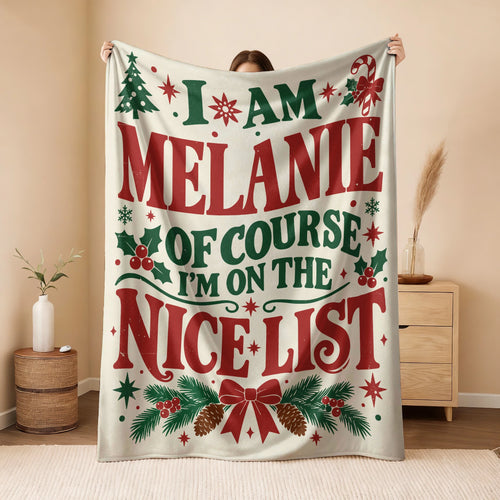 I'm Name Of Course I'm On The Nice List Cream Christmas Fleece Blanket MELANIE 13K1 BK59