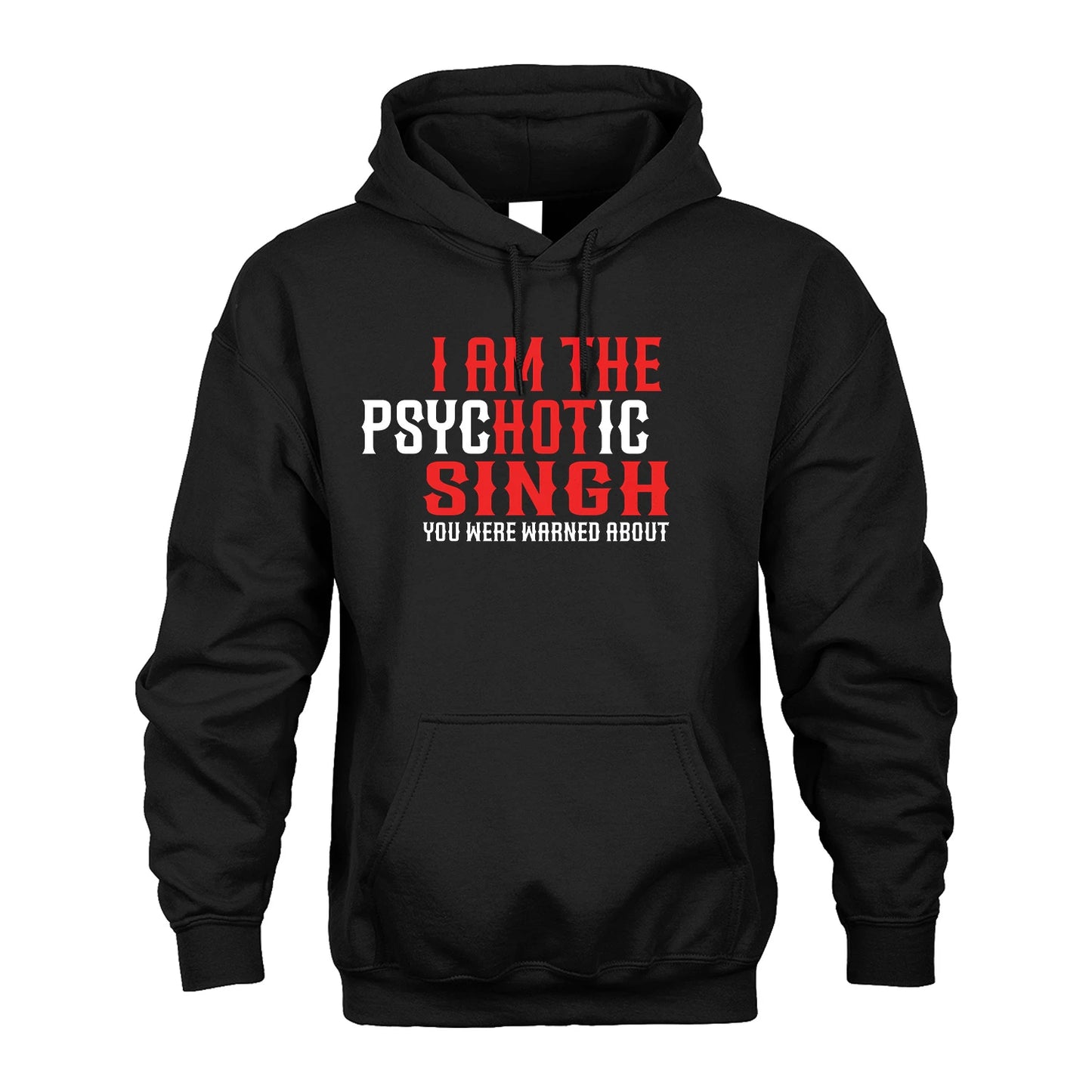 SINGH 13K1-544 I Am The Psychotic Name You Were Warned About