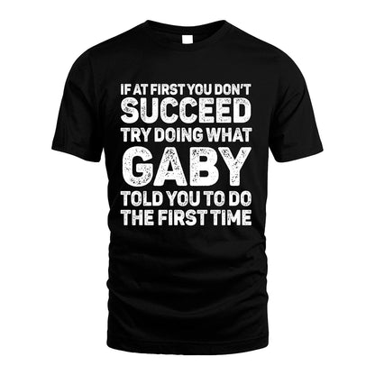 GABY 13K3-117Personalized Funny Quote Apparel If At First You Dont Succeed