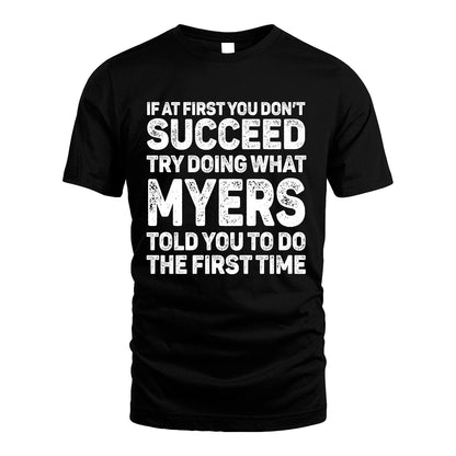 MYERS 13K2-117Personalized Funny Quote Apparel If At First You Dont Succeed