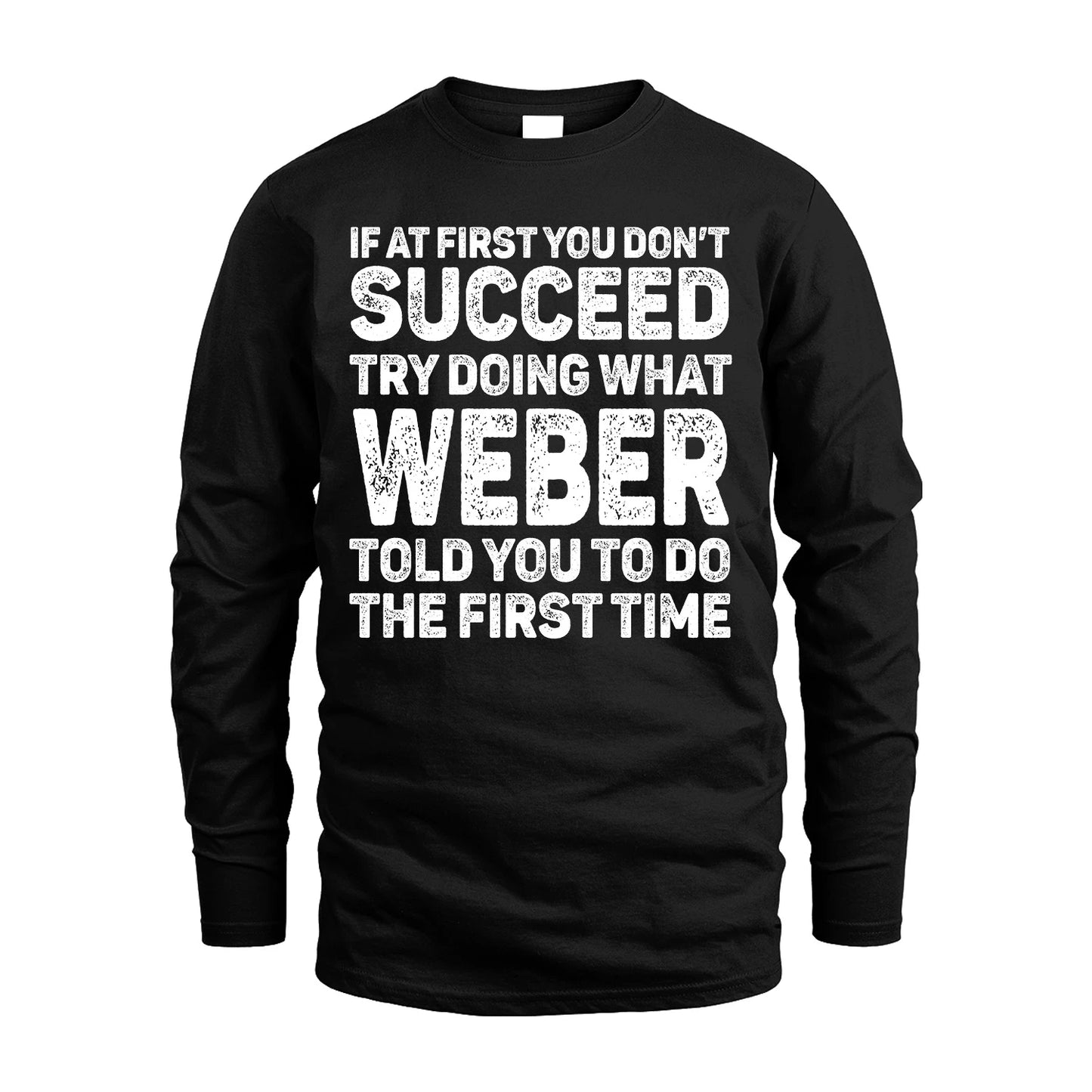 WEBER 13K3-117Personalized Funny Quote Apparel If At First You Dont Succeed