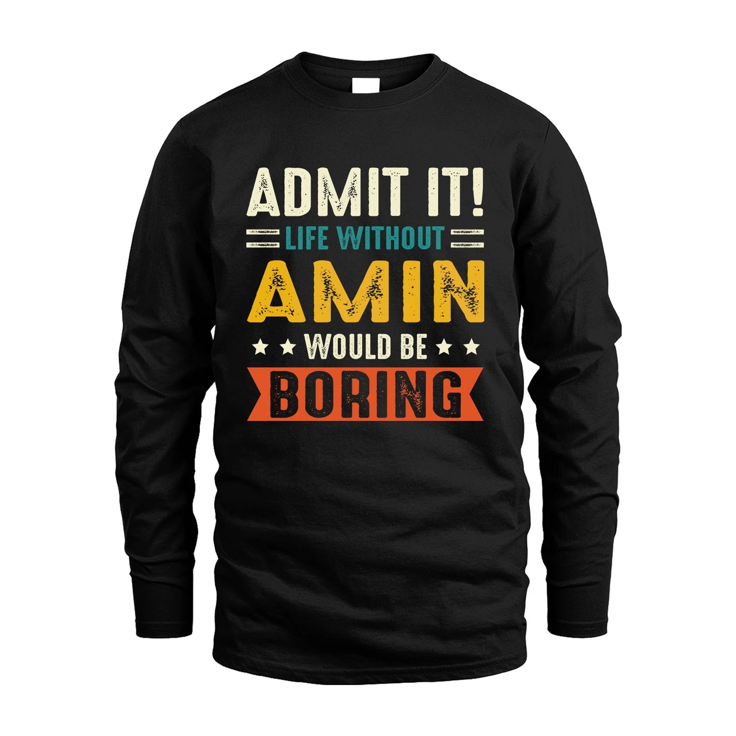 AMIN 13K3-124–Personalized Funny Quote Apparel “Life Without NAME Would Be Boring”