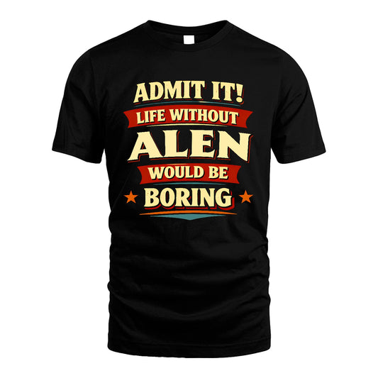 ALEN 13K9-503 Admit It Life Without...