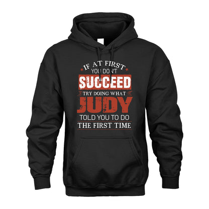 JUDY 13K1-82–Personalized Funny Quote Apparel “If At First You Don’t Succeed”