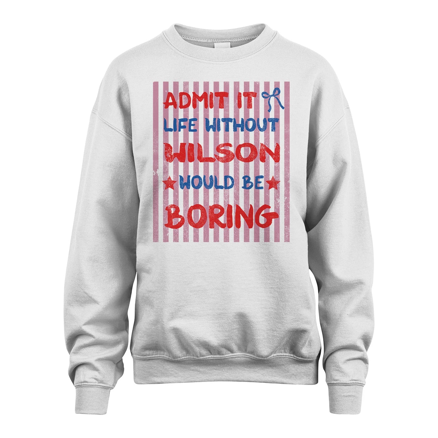 WILSON 13K1-545 Admit It Life Without Name Would Be Boring