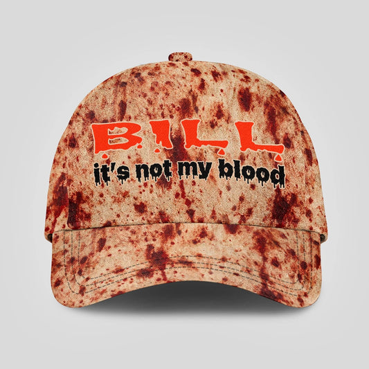 It's Not My Blood Halloween Cap BILL 13K1 C70PF