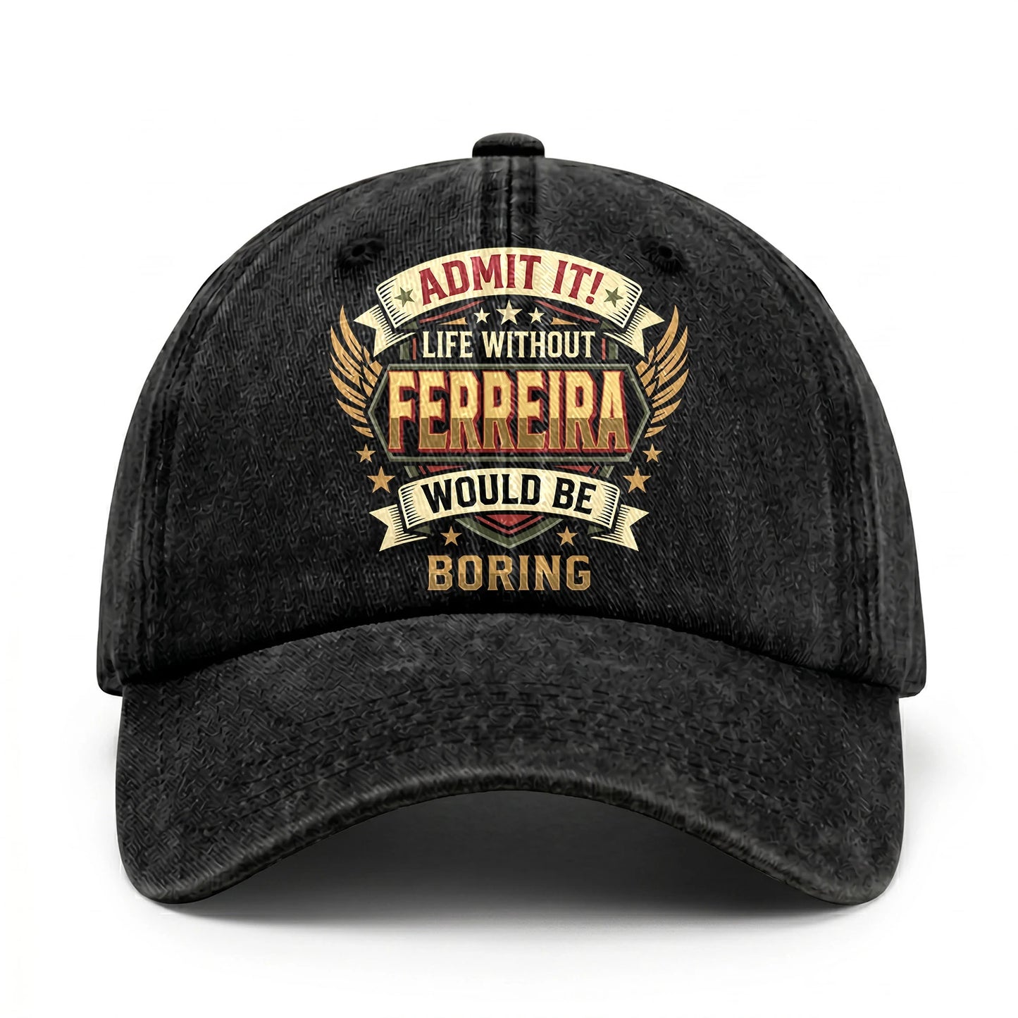 FERREIRA-13K1-C10PF Admit It! Life Without FERREIRA Would Be Boring