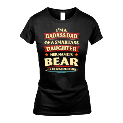 BEAR 13K1-535 I'm A Badass Dad Of A Smartass Daughter Her Name Is ...
