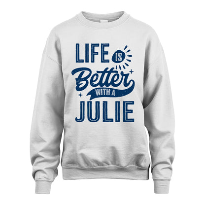 JULIE 13K1-116 Personalized Name Quote T-Shirt Life Is Better With Unisex Gift