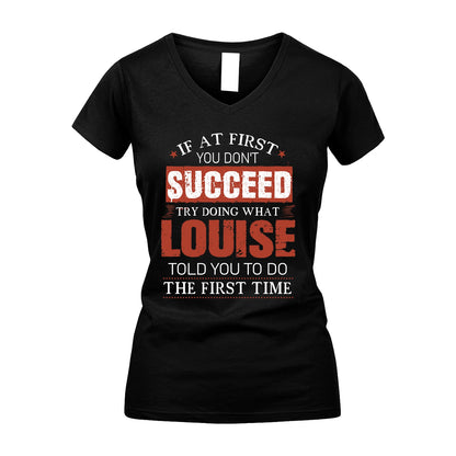 LOUISE 13K1-82–Personalized Funny Quote Apparel “If At First You Don’t Succeed”