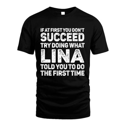 LINA 13K2-117Personalized Funny Quote Apparel If At First You Dont Succeed