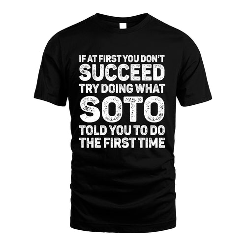 SOTO 13K2-117Personalized Funny Quote Apparel If At First You Dont Succeed