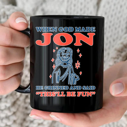 When God Made Your Name Funny Mug JON 13K1 MG13