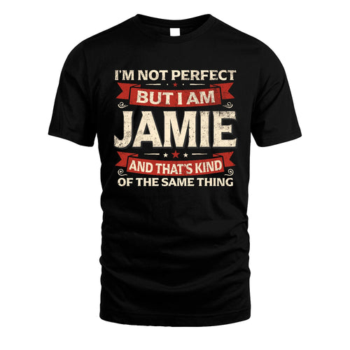 JAMIE 13K1-566 I'm Not Perfect But I Am...
