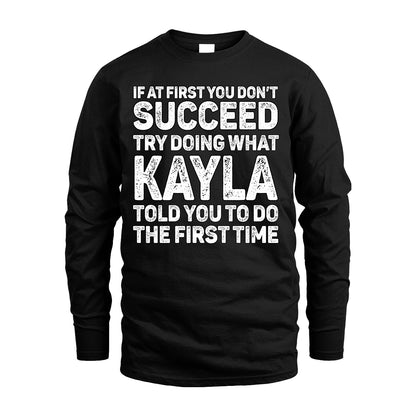 KAYLA 13K1-117   Personalized Funny Quote Apparel If At First You Dont Succeed