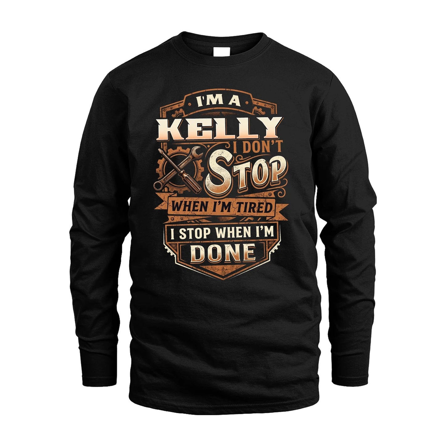 KELLY 13K1-531 I Don't Stop When I'm Tired I Stop When I'm Done