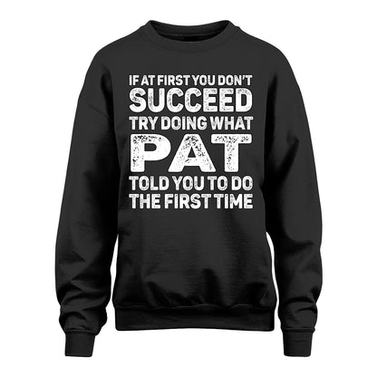 PAT 13K1-117   Personalized Funny Quote Apparel If At First You Dont Succeed