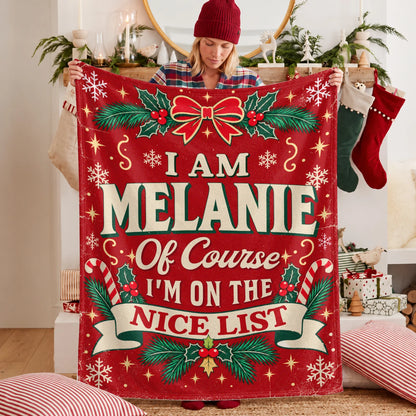 I'm Name Of Course I'm On The Nice List Christmas Fleece Blanket MELANIE 13K1 BK56