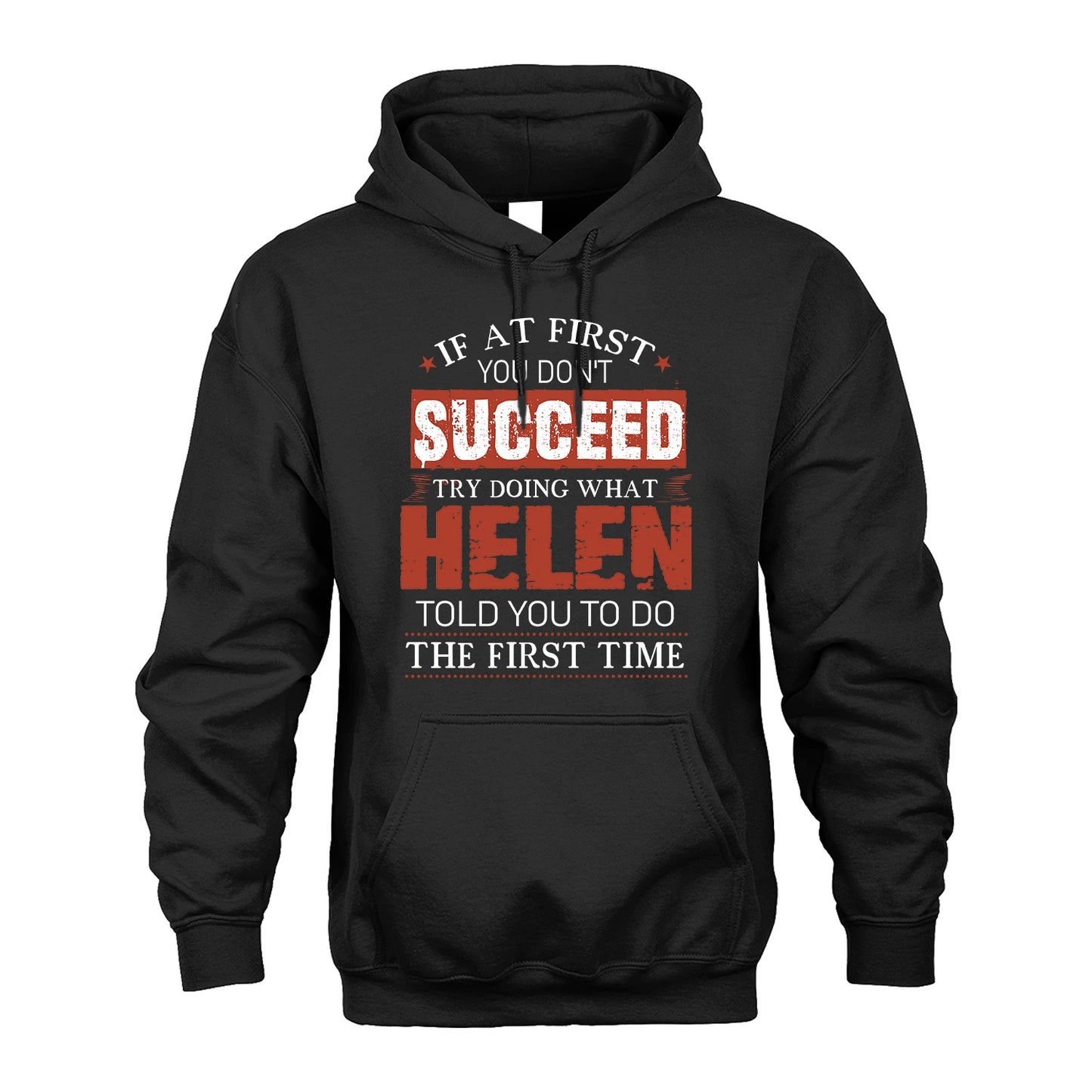HELEN 13K1-82–Personalized Funny Quote Apparel “If At First You Don’t Succeed”