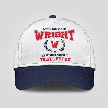 When God Made Your Name He Grinned And Said This'll Be Fun Blue Cap WRIGHT 13K1 C57PF