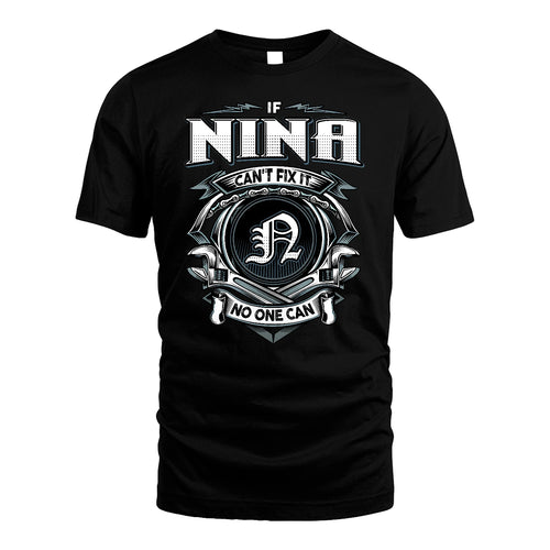 NINA 13K1-510 Personalized  "Can’t Fix It No One Can"