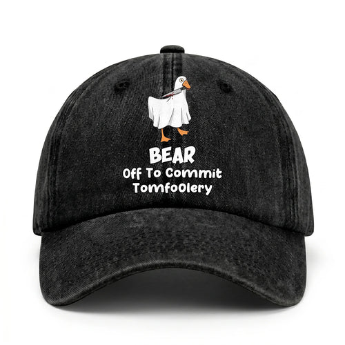 Off To Commit Tomfoolery Funny Goose Washed Cap BEAR 13K1 C131PF