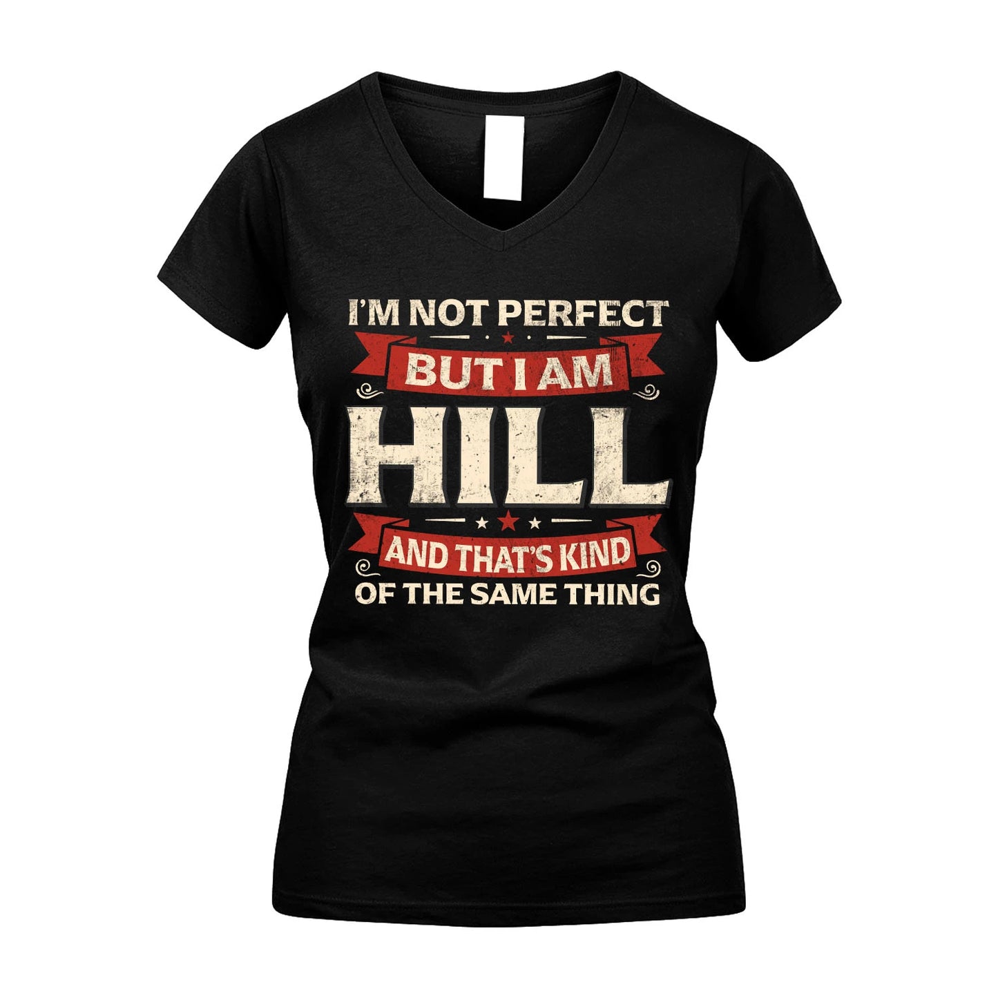HILL 13K1-566 I'm Not Perfect But I Am...