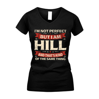 HILL 13K1-566 I'm Not Perfect But I Am...