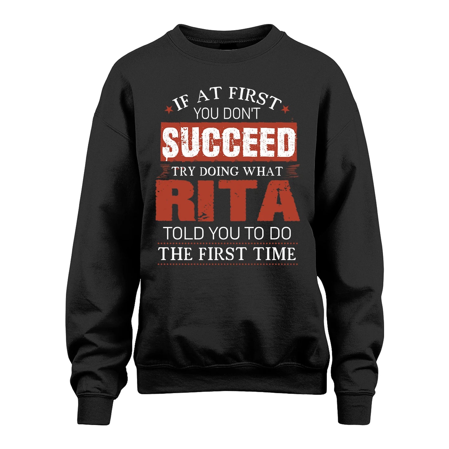RITA 13K1-82–Personalized Funny Quote Apparel “If At First You Don’t Succeed”