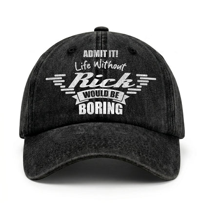Admit It Life Without Your Name Would Be Boring Vintage Cap RICK 13K1 C44PF