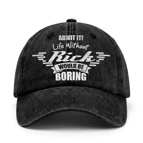 Admit It Life Without Your Name Would Be Boring Vintage Cap RICK 13K1 C44PF
