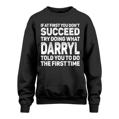 DARRYL 13K3-117Personalized Funny Quote Apparel If At First You Dont Succeed