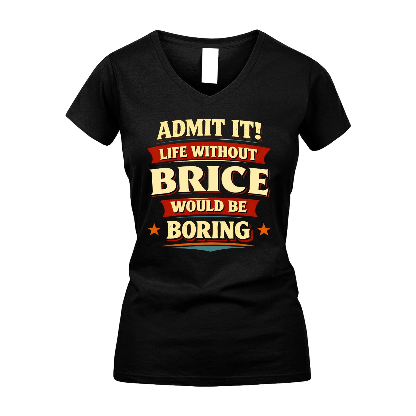 BRICE 13K6-503 Admit It Life Without...