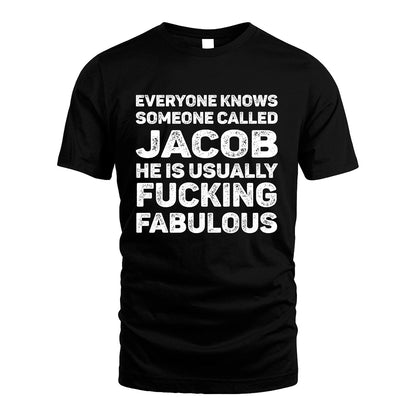 JACOB 13K1-500–Personalized Funny Quote Apparel “Everyone Knows Someone called...”