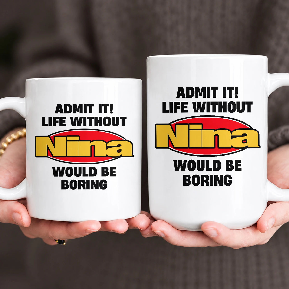 Admit It Life Without Your Name Would Be Boring Vintage Mug NINA 13K1 MG11