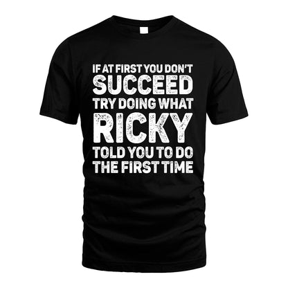 RICKY 13K2-117Personalized Funny Quote Apparel If At First You Dont Succeed