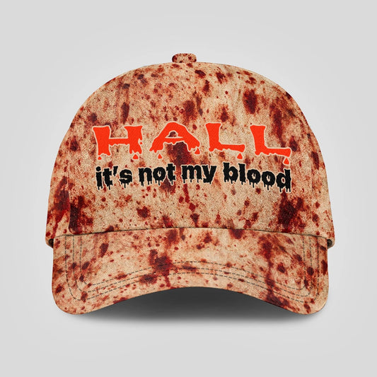 It's Not My Blood Halloween Cap HALL 13K1 C70PF