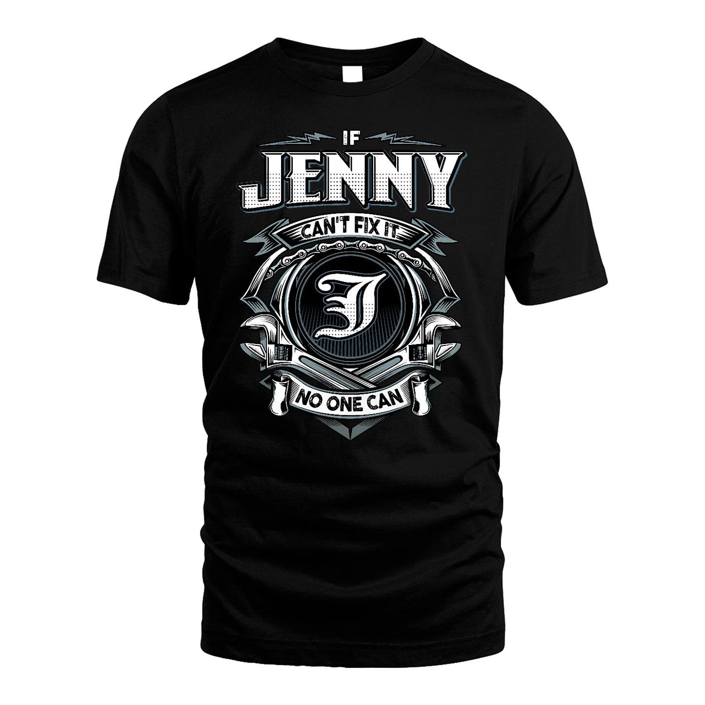 JENNY 13K1-510 Personalized  "Can’t Fix It No One Can"