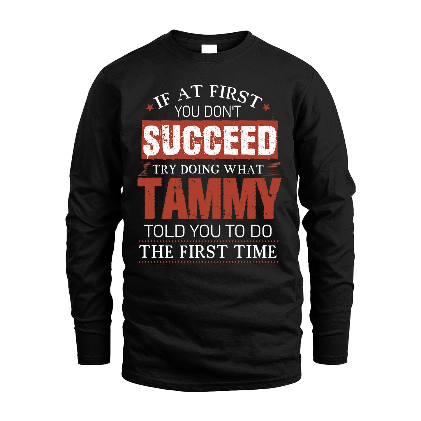 TAMMY 13K1-82–Personalized Funny Quote Apparel “If At First You Don’t Succeed”