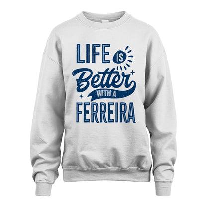 FERREIRA 13K1-116 Personalized Name Quote T-Shirt Life Is Better With Unisex Gift