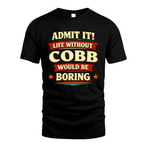COBB 13K5-503 Admit It Life Without...