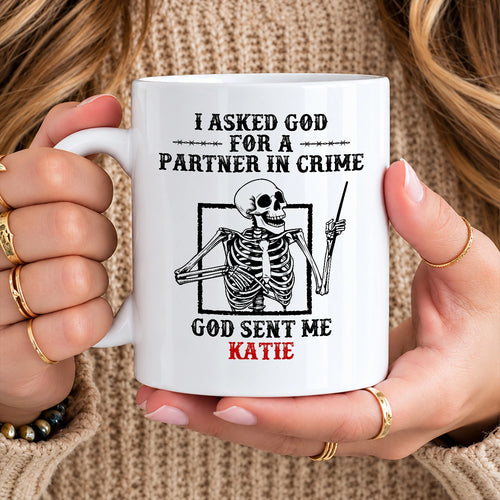 I Asked God For A Partner In Crime Skeleton Funny Mug KATIE 13K1 MG30
