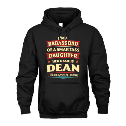 DEAN 13K1-535 I'm A Badass Dad Of A Smartass Daughter Her Name Is ...